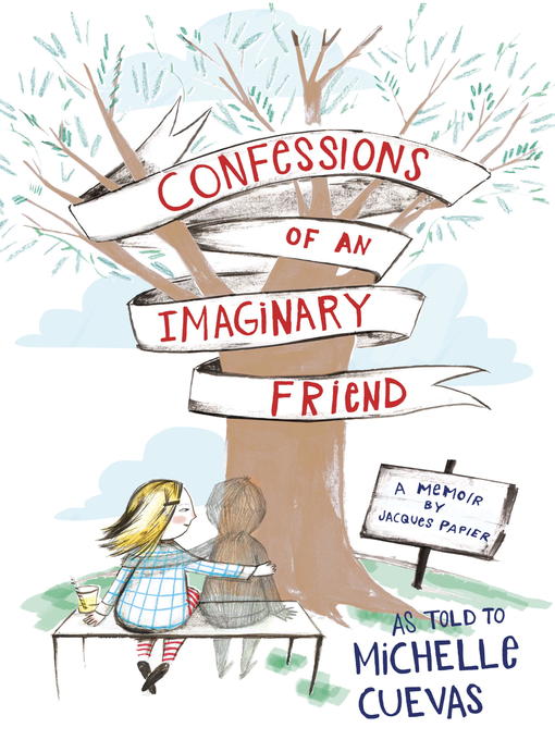 Title details for Confessions of an Imaginary Friend by Michelle Cuevas - Available